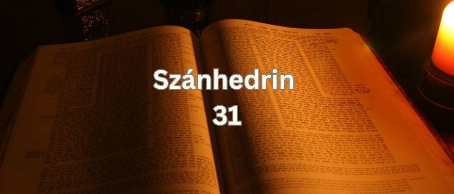 Napi Talmud - Szánhedrin 31: Új bizonyítékok